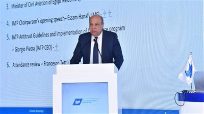 وزير الطيران المدني يشهد إنطلاق فاعليات النسخة 130 لمؤتمر منظمة IATP